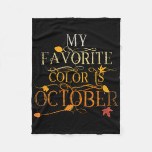 Fall Leaves Foliage Oct My Favourite Colour Is Oct Fleece Blanket