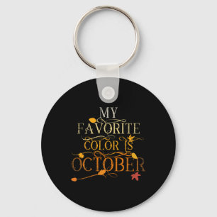 Fall Leaves Foliage Oct My Favourite Colour Is Oct Key Ring