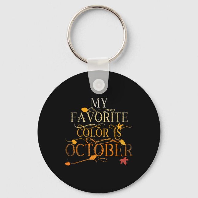 Fall Leaves Foliage Oct My Favourite Colour Is Oct Key Ring (Front)