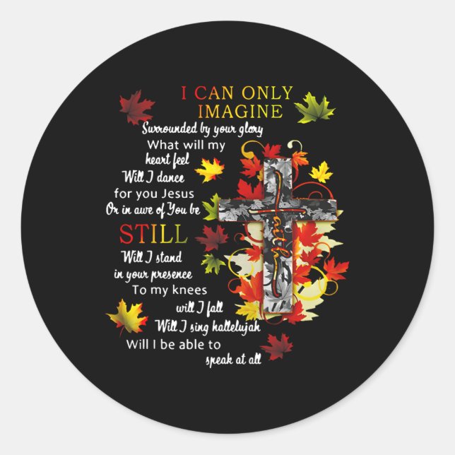 Fall Leaves Jesus Cross I Can Imagine Christian Re Classic Round Sticker (Front)
