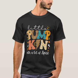 Fall Little Pumpkin With A Lot Spice Halloween Tod T-Shirt