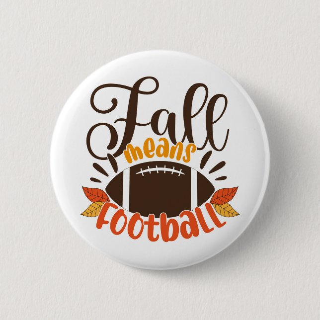 Fall Means Football 6 Cm Round Badge (Front)