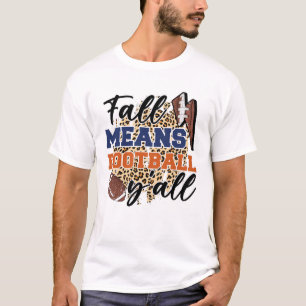 Fall Means Football Shirt   Cozy Autumn Game Day