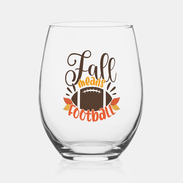 Fall Means Football Stemless Wine Glass (Front)