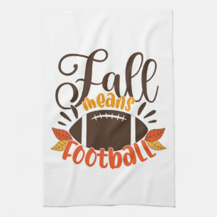 Fall Means Football Tea Towel
