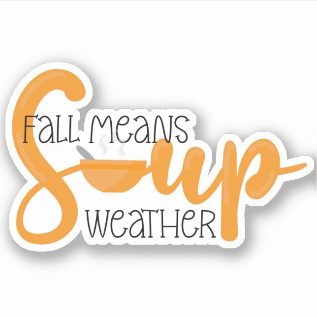 Fall Means Soup Weather (Front)