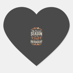 Fall of the Patriarchy Feminist Autumn Quote Desig Heart Sticker
