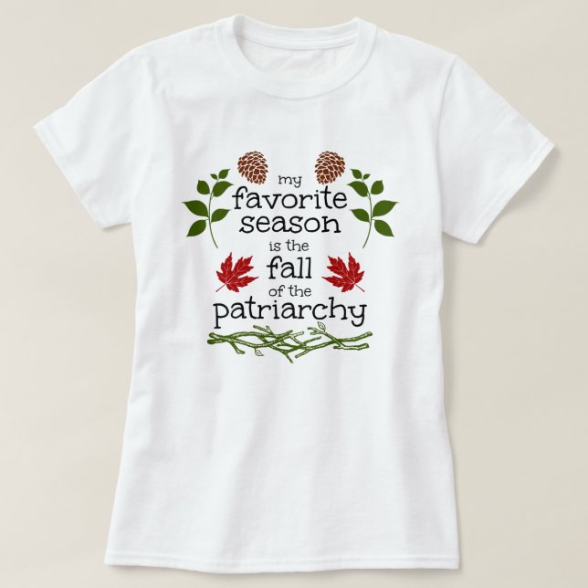 FALL of the patriarchy T-Shirt (Design Front)