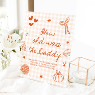 Fall Orange Gingham Cutie Pie How old was the Dad Pedestal Sign