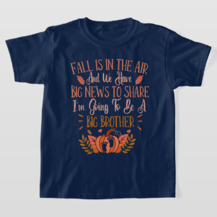 Fall Pregnancy Announcement To Be A Big Brother  T-Shirt