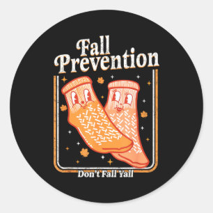 Fall Prevention Don't Fall Y'all Physical Therapy Classic Round Sticker