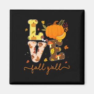 Fall Pumpkin Love Fall Y'all Fall Leaves Women Gir Magnet