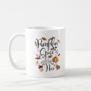 Fall Pumpkin Spice and Everything Nice Coffee Mug