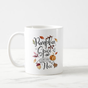 Fall Pumpkin Spice and Everything Nice Coffee Mug