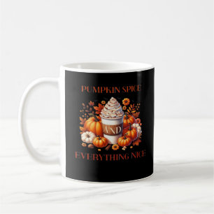 Fall Pumpkin Spice And Everything Nice Coffee Mug