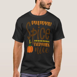 FALL PUMPKIN SPICE AND EVERYTHING NICE LOVE T-Shirt