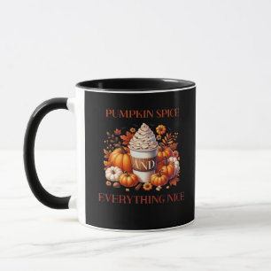 Fall Pumpkin Spice And Everything Nice Mug