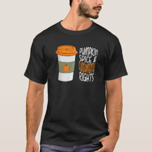 Fall Pumpkin Spice And Fundamental Rights T-Shirt