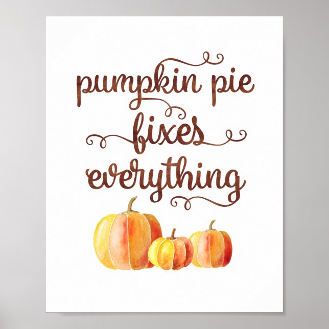 Fall Quote Pumpkin Pie Fixes Everything Typography Poster (Front)