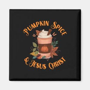 Fall Season Cute Pumpkin Spice And Jesus Christ Th Magnet