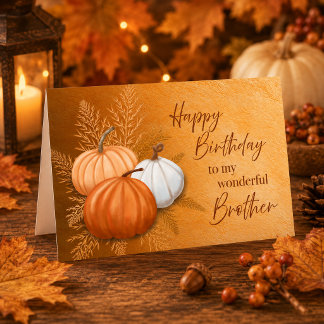 Fall Season Happy Birthday to My Wonderful Brother Card