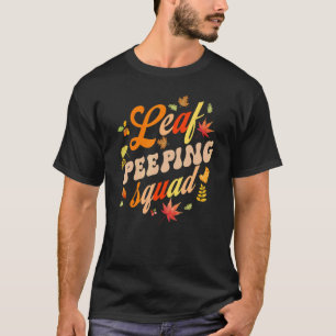 Fall Season Leaves Peeper Leaf Peeping Squad 1 T-Shirt