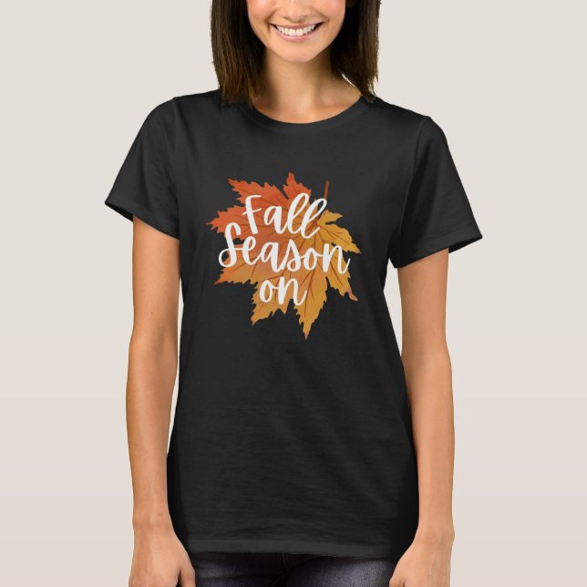 Fall Season On Fall Autumn T-Shirt (Front)