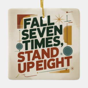 Fall Seven Times, Stand Up Eight Ceramic Ornament