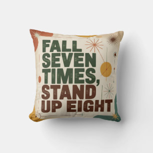 Fall Seven Times, Stand Up Eight Cushion