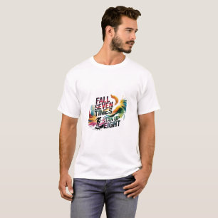 "Fall Seven Times, Stand Up Eight - Inspirational T-Shirt