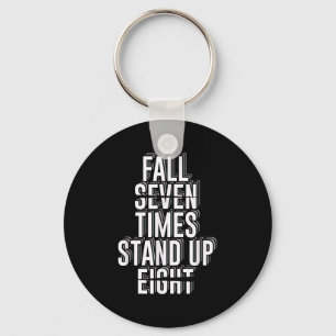 Fall Seven Times Stand Up Eight _ Motivational Quo Key Ring
