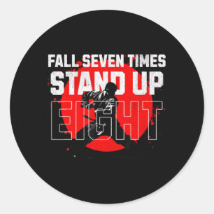 Fall seven times stand up eight Perseverance in Classic Round Sticker