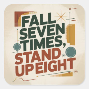 Fall Seven Times, Stand Up Eight Square Sticker