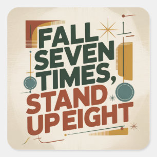 Fall Seven Times, Stand Up Eight Square Sticker