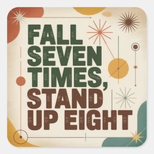 Fall Seven Times, Stand Up Eight Square Sticker