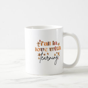 Fall Teacher Fall In Love With Learning Teacher Th Coffee Mug