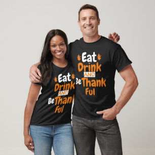 Fall Thanksgiving Eat, Drink, and be Thankful T-Shirt