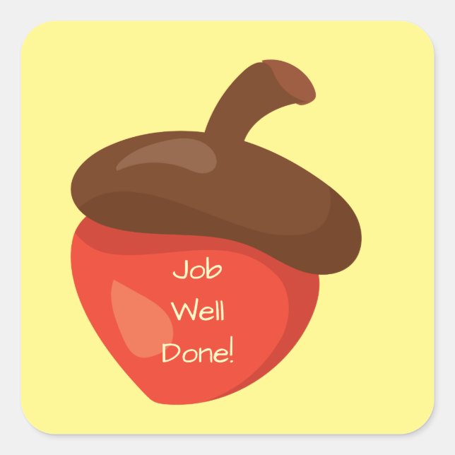 Fall theme Job Well Done Acorn Square Sticker (Front)