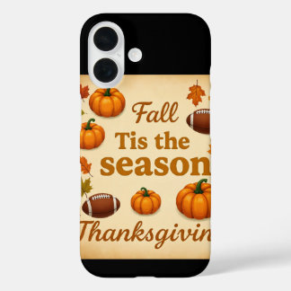 Fall tis the season thanks giving iPhone 16 case