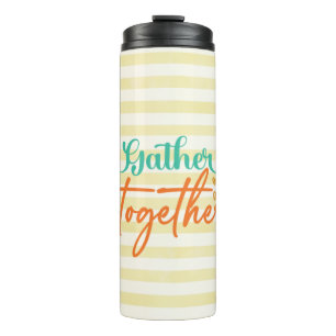 Fall Typography Design – “Gather Together” Autumn Thermal Tumbler