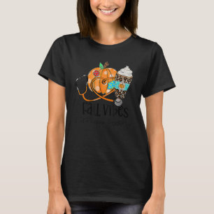Fall Vibes And Physician Assistant Life Pumpkin Le T-Shirt