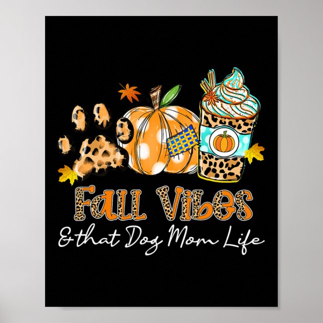 Fall Vibes And That Dog Mum Life Dog Paw Pumpkin F Poster (Front)