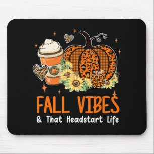 Fall Vibes And That Headstart Life Pumpkin Fall Th Mouse Pad