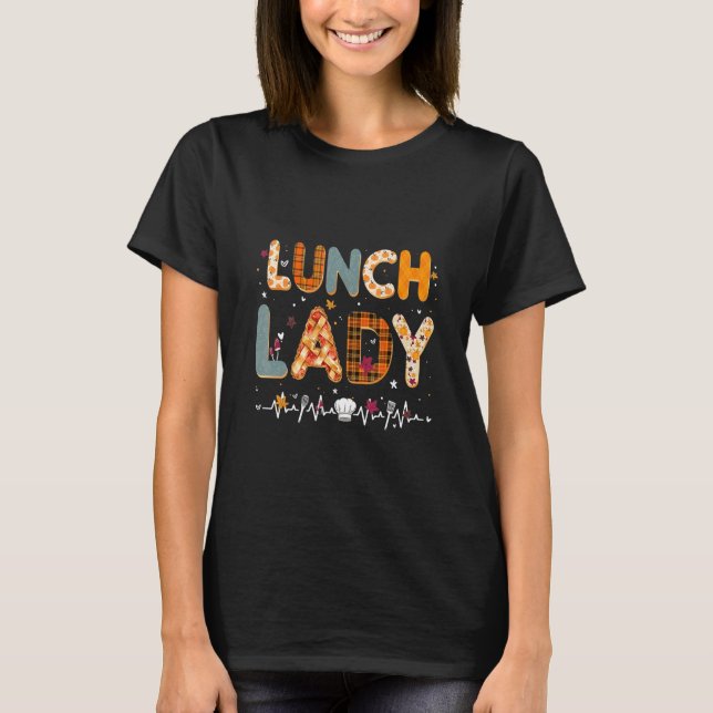 Fall Vibes And That Lunch Lady Life Pumpkin Thanks T-Shirt (Front)