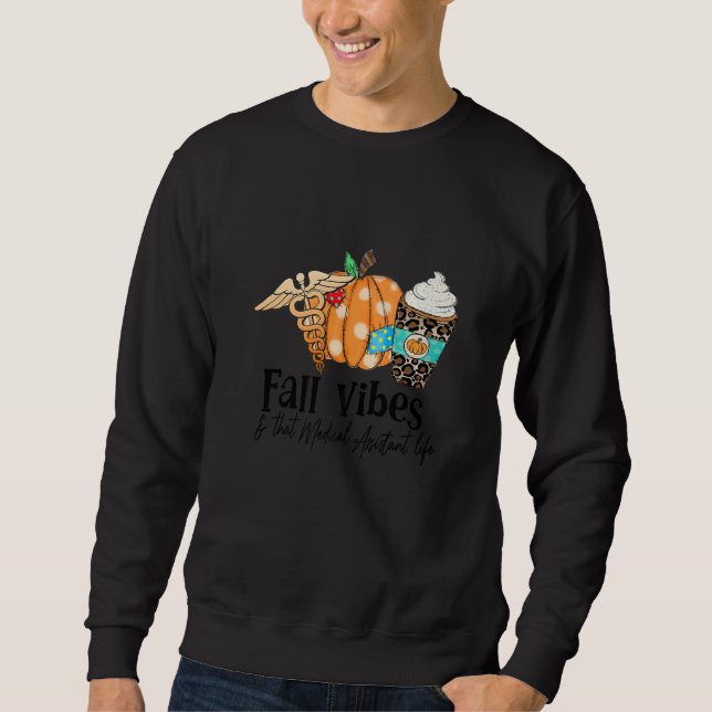 Fall Vibes And That Medical Assistant Life CMA RMA Sweatshirt (Front)