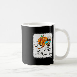 Fall Vibes And That Nurse Life School Nurse Fall A Coffee Mug