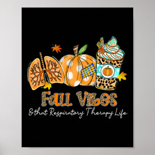 Fall Vibes And That Respiratory Therapy Life Lung  Poster