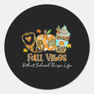 Fall Vibes And That School Nurse Life Stethoscope  Classic Round Sticker