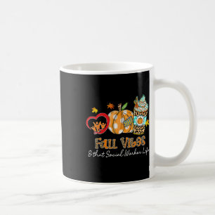 Fall Vibes And That Social Worker Life Pumpkin Spi Coffee Mug