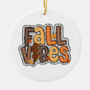 Fall Vibes Fall Leaves Pumpkin Spice Thanksgiving Ceramic Ornament